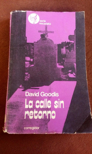 La Calle Sin Retorno - David Goodis