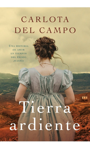 Tierra Ardiente - Carlota Del Campo - Plaza & Janes - Libro