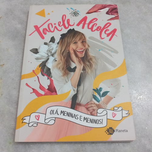 Olá, Meninas E Meninos!, De Alcolea, Taciele. Editora Planeta Do Brasil Ltda., Capa Mole Em Português, 2016 (Usado)