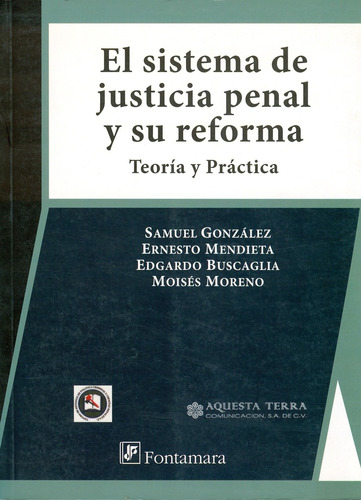 El Sistema De Justicia Penal Y Su Reforma. Teoría Y Práctica