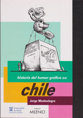 Historia Del Humor Gráfico En Chile, De Jorge Montealegre. Editorial Ediciones Gaviota, Tapa Blanda, Edición 2008 En Español