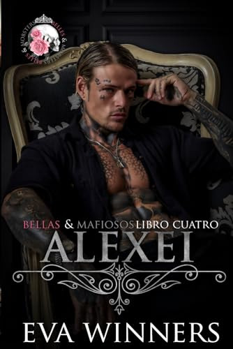 Alexei: Romance Mafioso: 4 (bellas & Mafiosos)