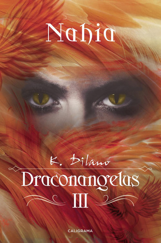 Draconangelus Iii, De Dilano , K..., Vol. 1.0. Editorial Caligrama, Tapa Blanda, Edición 1.0 En Español, 2018