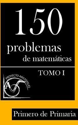 Libro 150 Problemas De Matem Ticas Para Primero De Primar...