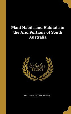 Libro Plant Habits And Habitats In The Arid Portions Of S...