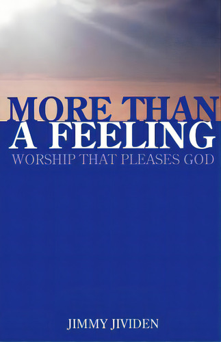 More Than A Feeling, De Jividen, Jimmy. Editorial Gospel Advocate, Tapa Blanda En Inglés