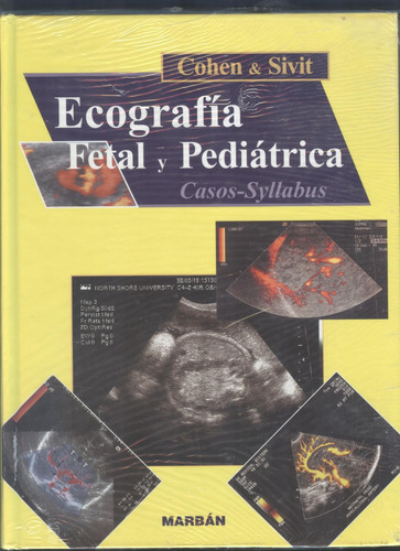 Ecografía Fetal Y Pediátrica: Casos -syllabus, De Cohen Y Sivit., Vol. 1. Editorial Marbán, Tapa Dura En Español