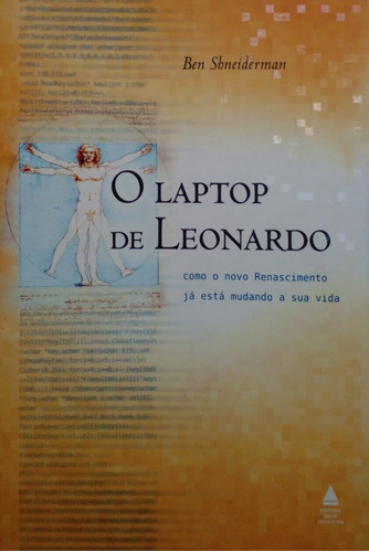 Livro Laptop De Leonardo, O: Como O Novo Renascimento Já Está Mudando A Sua Vida - Shneiderman, Ben [2006]