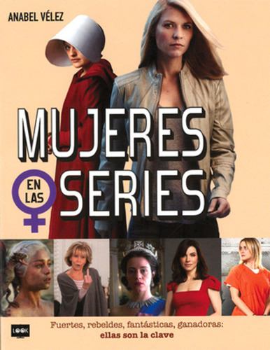Mujeres En Las Series: Fuertes, Rebeldes, Fantasticas, Ganad