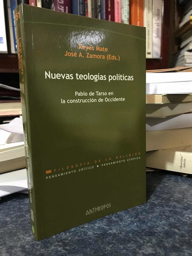 Libro Nuevas Teologías Políticas,pablo De Tarso En Occidente