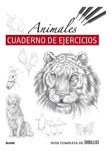 Guia Completa De Dibujo Animales Cuaderno De Ejercicios, De Vv Aa. Editorial Blume, Tapa Blanda En Español, 2022