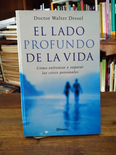 El Lado Profundo De La Vida - Walter Dresel