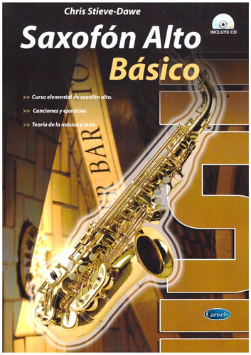 Saxofón Alto Básico: Curso Elemental De Saxofón Alto.