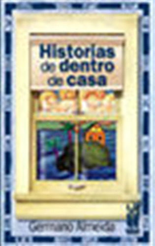 Historias De Dentro De Casa - Almeida, Germano