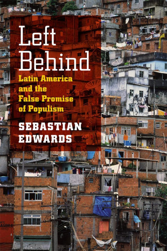 Libro: Left Behind: Latin America And The False Promise Of
