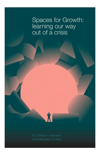 Libro: Spaces For Growth: Learning Our Way Out Of A Crisis