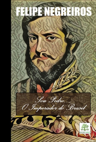 Livro Sou Pedro..., O Imperador Do Brasil