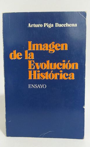 Libro Imagen De La Evolución Histórica / Ensayo/ Arturo Piga
