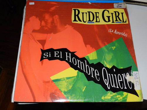 Vinilo 0620 - Rude Girl (la Atrevda) - Si El Hombre Quiere 