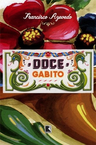 Doce gabito, de Azevedo, Francisco. Editora Record Ltda., capa mole em português, 2012