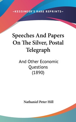 Libro Speeches And Papers On The Silver, Postal Telegraph...