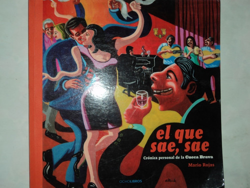 El Que Sae, Sae - Mario Rojas, 2012, Ocho Libros Editores.