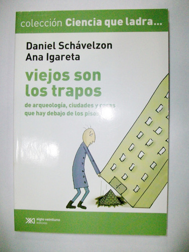 Viejos Son Los Trapos - Daniel Schávelzon - Siglo Xxi