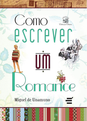 Como Escrever Um Romance, De Miguel De Unamuno. Editora É Realizações Em Português