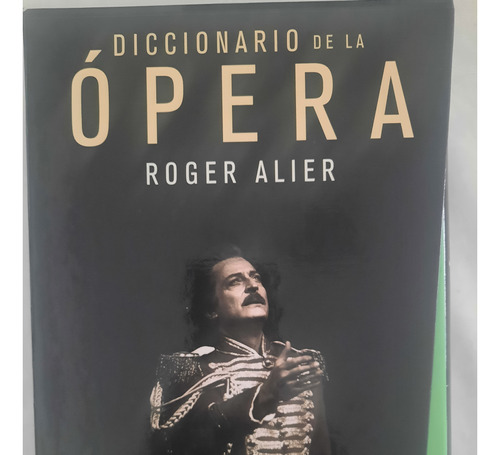 Diccionario De La Opera - Roger Alier - 2 Tomos