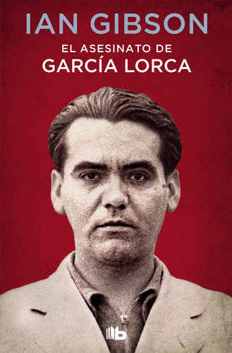 El asesinato de García Lorca, de Gibson, Ian. Ah imp Editorial B de Bolsillo, tapa blanda en español, 2019