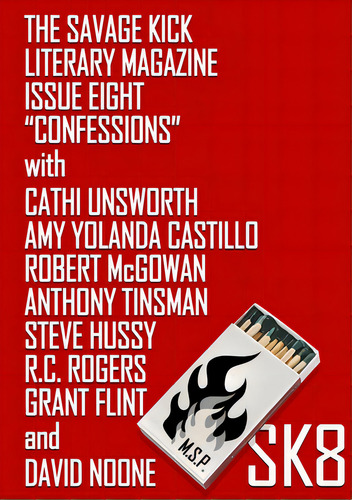 The Savage Kick #8: Confessions: Issue Eight 'confessions', De Hussy, Steve., Vol. 1. Editorial Lulu Pr, Tapa Blanda En Inglés