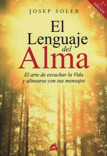 Libro El Lenguaje Del Alma - El Arte De Escuchar La Vida Y A