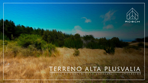 Terreno Alta Plusvalía - Catrianca - Pichilemu