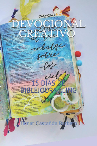 Libro: Devocional Creativo: 15 Días De Biblejournaling (devo