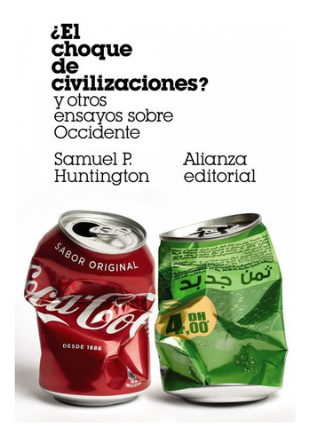 Ãâ¿el Choque De Civilizaciones? Y Otros Ensayos Sobre Occidente, De Huntington, Samuel P.. Alianza Editorial, Tapa Blanda En Español