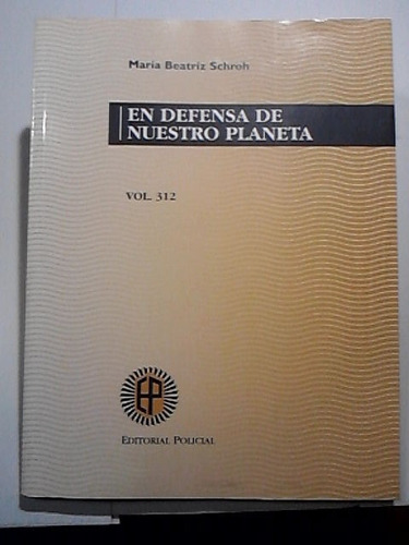 En Defensa De Nuestro Planeta - María B. Schroh - 1998