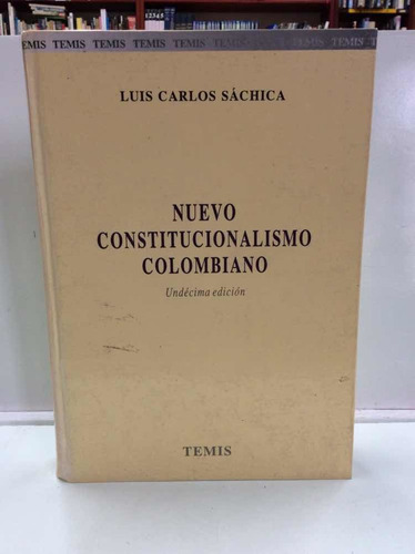 Nuevo Constitucionalismo Colombiano - 11 Ed- Sáchica - Temis