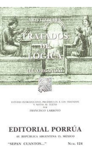 # 124. Tratados De Logica El Organon : El Órganon / Aristote