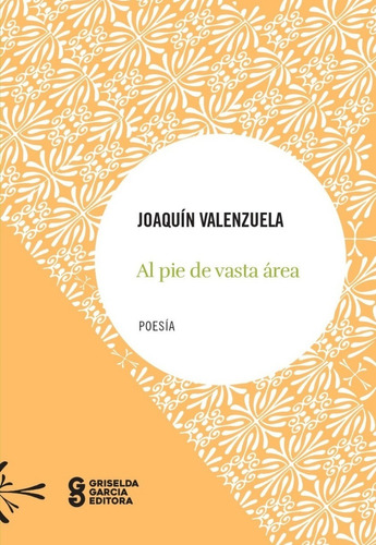 Joaquín Valenzuela, Al Pie De Vasta Área