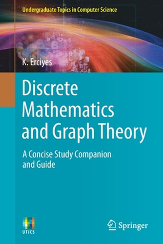 Discrete Mathematics And Graph Theory: A Concise Study Compa