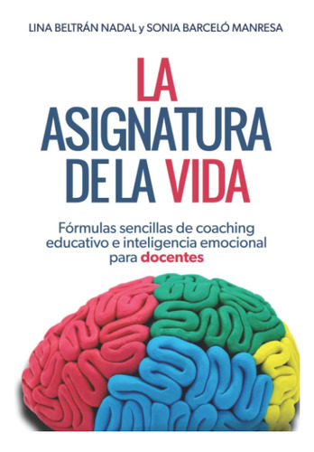 Libro: La De La Vida: Fórmulas Sencillas De Coaching Educati