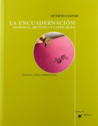 Encuadernacion Moderna, Artistica Y Caprichosa,la - Uzann...