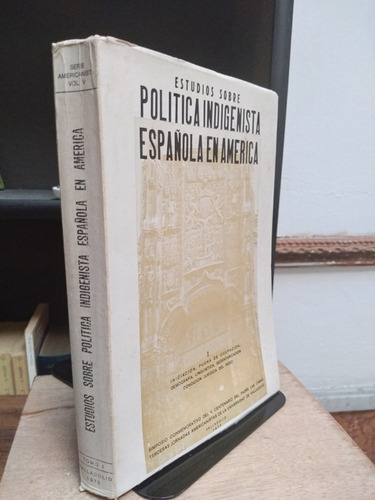 Estudios Sobre Politica Indigenista Española En America