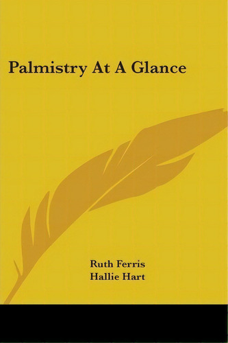 Palmistry At A Glance, De Ruth Ferris. Editorial Kessinger Publishing, Tapa Blanda En Inglés