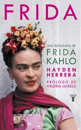 Libro Frida [ Una Biografía De Frida Kahlo ] Hayden Herrera 