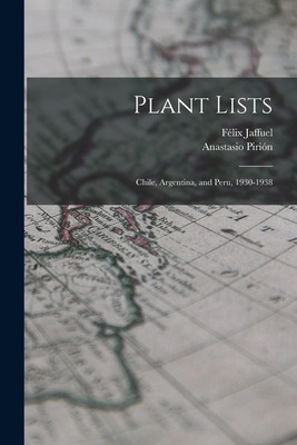 Libro Plant Lists: Chile, Argentina, And Peru, 1930-1938 ...