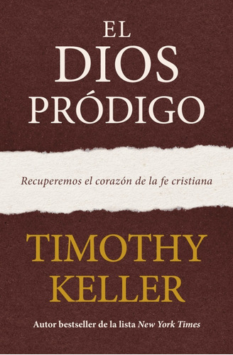 El Dios Prodigo. Timothy Keller