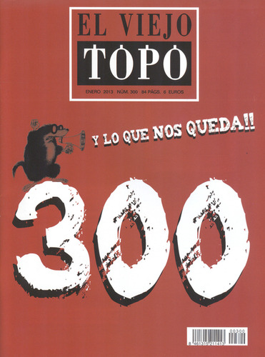 Revista El Viejo Topo No.300  Y Los Que Nos Queda