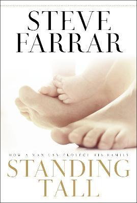 Standing Tall : How A Man Can Protect His Family