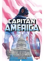 Comprar Capitan America 04 Todos Mueren Jovenes, De Ta-nehsi Coates. Serie Capitan America Editorial Panini Marvel Argentina, Tapa Blanda En Español, 2022